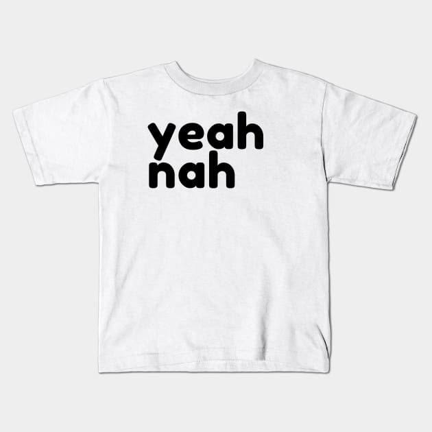 Yeah Nah. Funny Sarcastic NSFW Rude Inappropriate Saying Kids T-Shirt by That Cheeky Tee